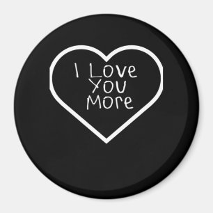 I Love You More Artistic Design  Magnet