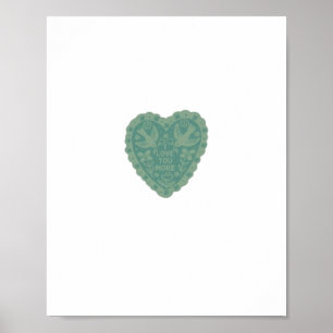 I Love You More Blue Green Heart Design  Poster