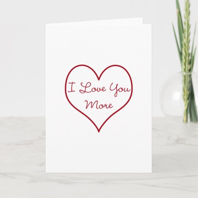 I Love You More Card (Front)