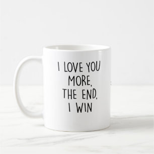 I Love You More Contemporary Typography Coffee Mug
