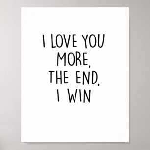 I Love You More Contemporary Typography  Poster