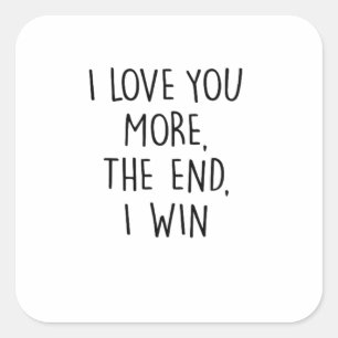 I Love You More Contemporary Typography  Square Sticker
