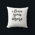 I Love You More Elegant Love Design  Cushion<br><div class="desc">Elegant love design with refined details,  ideal for weddings,  anniversaries,  or classy home accents.</div>