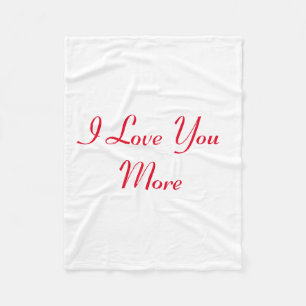 I Love You More Fleece Blanket