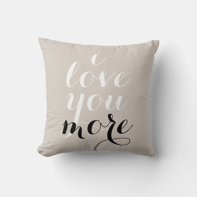 I love you more inspirational quote saying trendy cushion (Front)