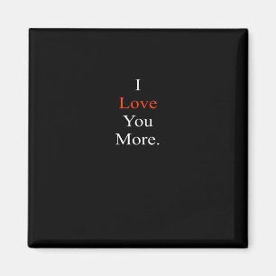 I Love You More Minimal Design  Magnet
