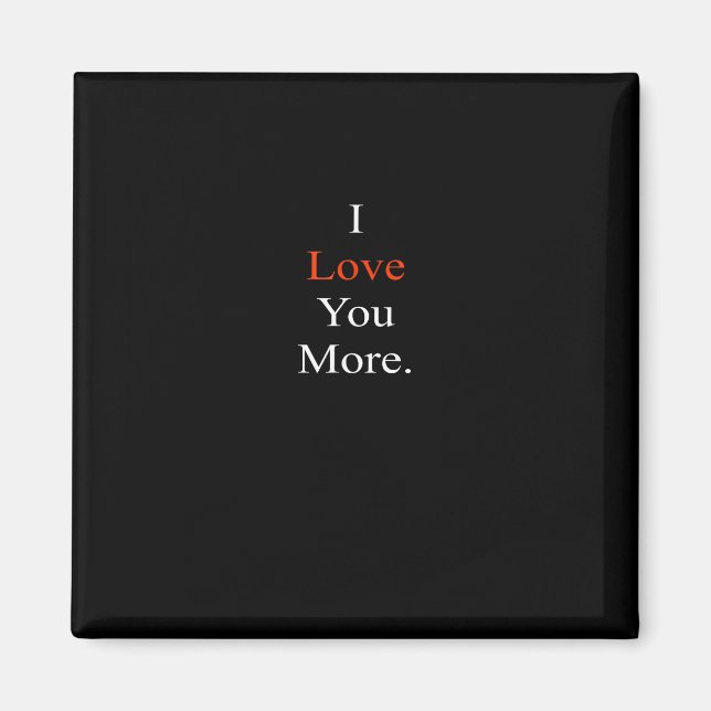 I Love You More Minimal Design  Magnet (Front)