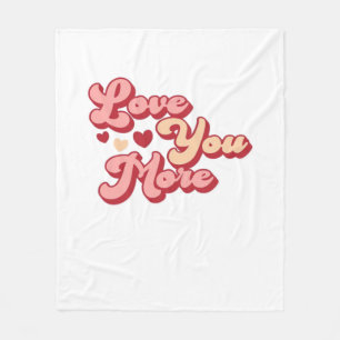 I Love You More Modern Clean Style  Fleece Blanket