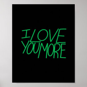 I Love You More Refined Aesthetic  Poster