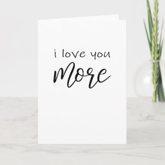 I Love You More Say It All The Time Smiling Love Q Card