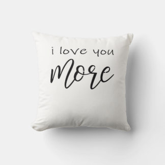 I Love You More Say It All The Time Smiling Love Q Cushion