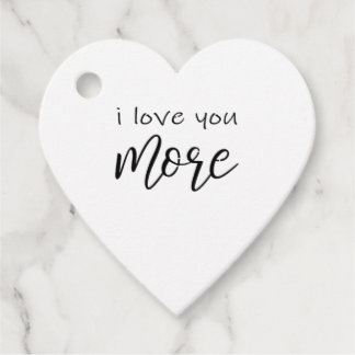 I Love You More Say It All The Time Smiling Love Q Favour Tags