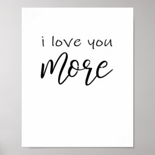 I Love You More Say It All The Time Smiling Love Q Poster