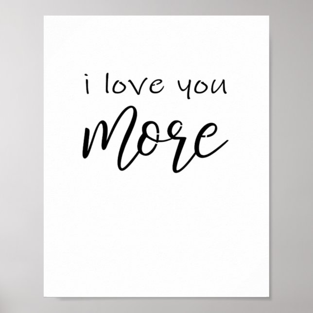 I Love You More Say It All The Time Smiling Love Q Poster (Front)
