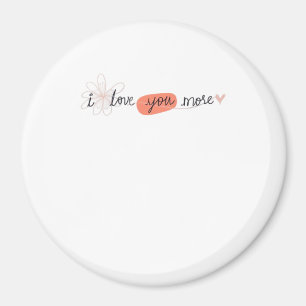I Love You More Simple Romantic Quote Magnet