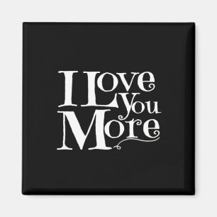 I Love You More Sweet Romantic Design  Magnet