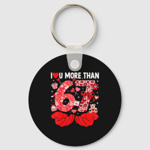 I Love You More Than 67 Valentines Six Seven 67 Me Key Ring