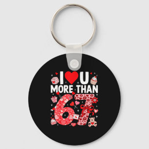 I Love You More Than 67 Valentines Six Seven 67 Me Key Ring