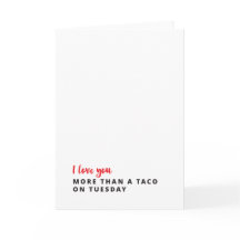 I Love You More Than a Taco on Tuesday Card