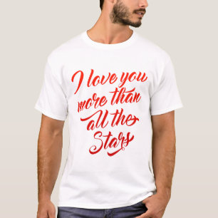 i love you more than all the stars T-Shirt