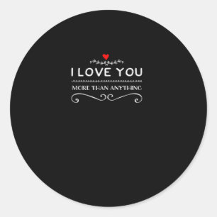 I Love You More Than Anything Cute Sweet Style  Classic Round Sticker