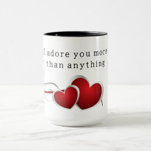 I love you more than anything mug