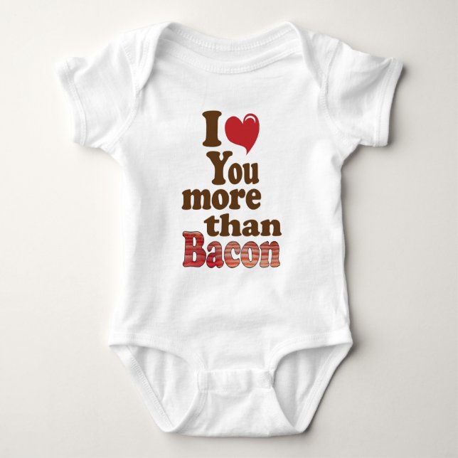 I Love You More Than Bacon Baby Bodysuit (Front)