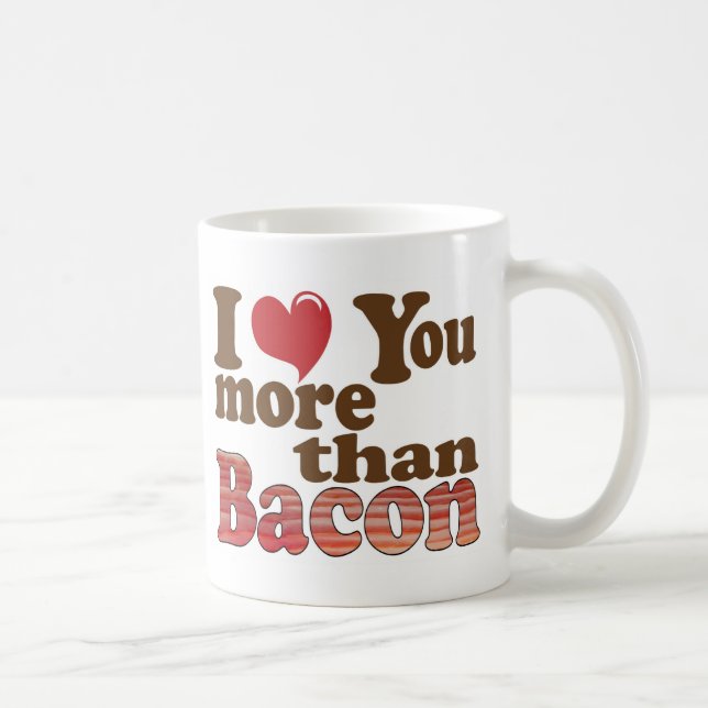 I Love You More Than Bacon Coffee Mug (Right)