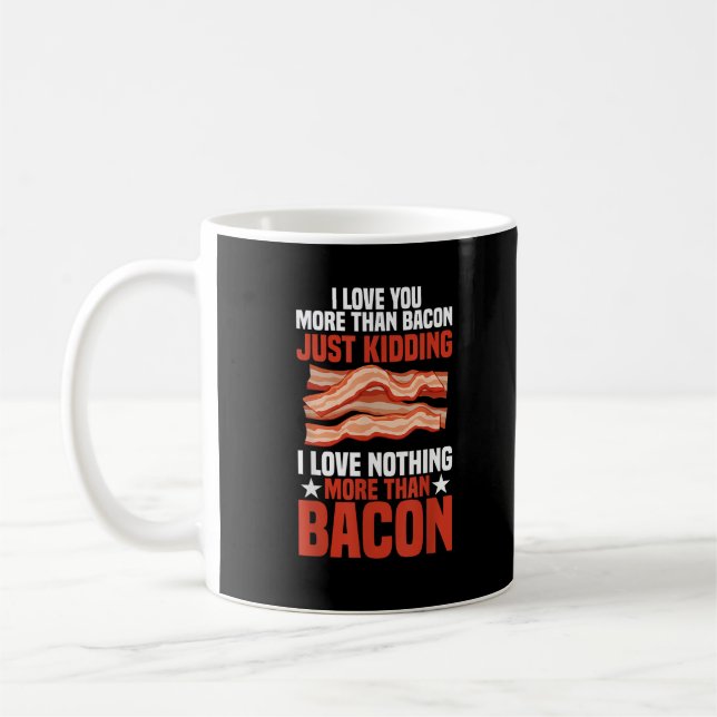 I Love You More Than Bacon Funny Breakfast Style  Coffee Mug (Left)