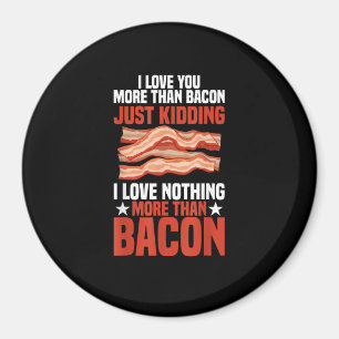 I Love You More Than Bacon Funny Breakfast Style  Magnet