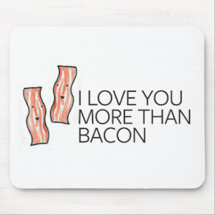 I Love you More Than Bacon Mouse Pad
