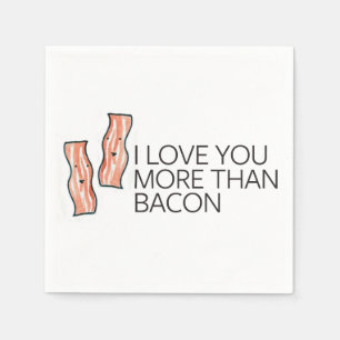 I Love you More Than Bacon Napkin