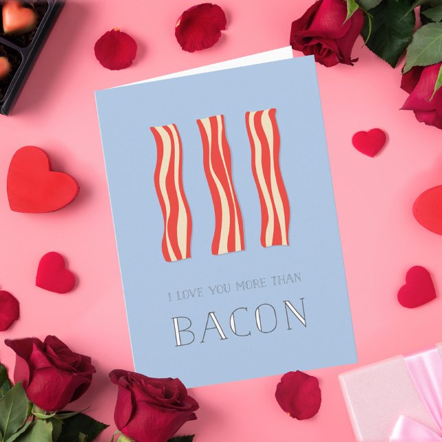 I Love You More Than Bacon Valentine Card (Creator Uploaded)