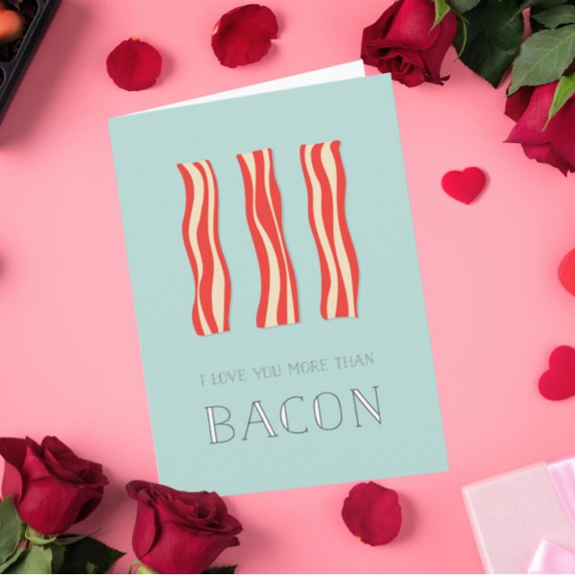 I Love You More Than Bacon Valentine Card (Creator Uploaded)