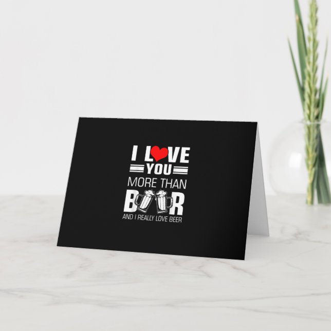 I Love You More Than Beer Funny Playful Style  Card (Front)