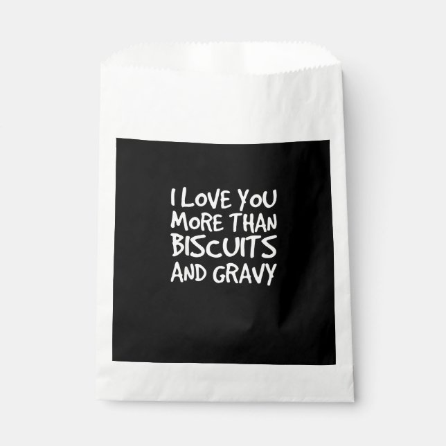 I Love You More Than Biscuits Gravy Funny Gift  Favour Bags (Front)