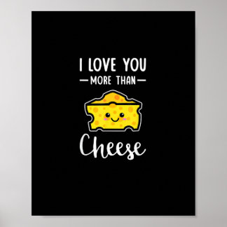I Love You More Than Cheese Funny Kawaii Valentine Poster