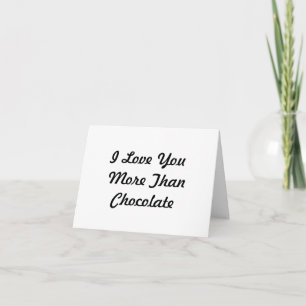 I Love You More Than Chocolate Card