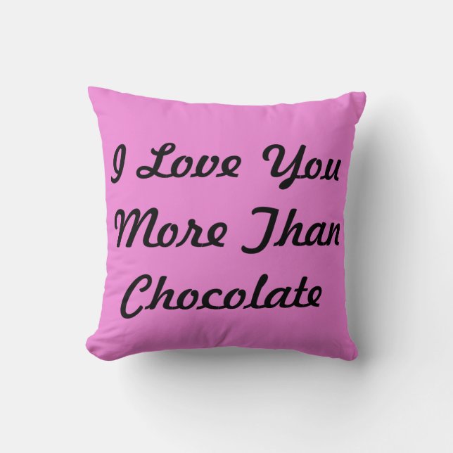 I Love You More Than Chocolate Cushion (Front)