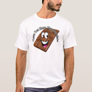I love you more than chocolate! T-Shirt