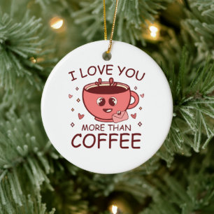 I Love You More Than Coffee Ceramic Tree Decoration