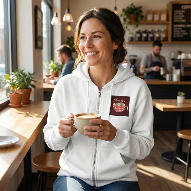 I Love You More Than Coffee Funny Quote Hoodie (Creator Uploaded)