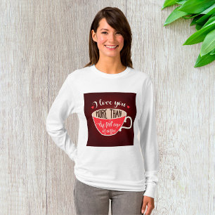 I Love You More Than Coffee Funny Quote T-Shirt