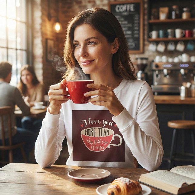 I Love You More Than Coffee Funny Quote T-Shirt (Creator Uploaded)