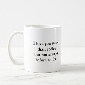 I love you more than coffee mug