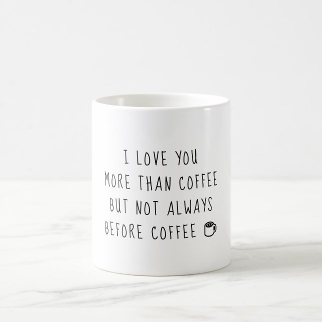 I love you more than Coffee Mug (Center)