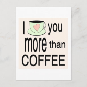 I love you more than coffee Postcard