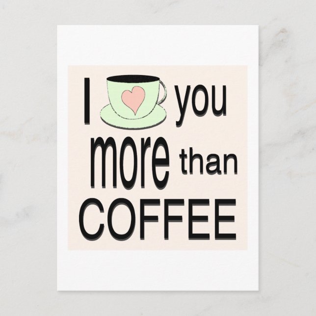 I love you more than coffee Postcard (Front)