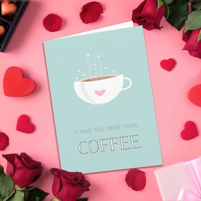 I Love You More Than Coffee Valentine Card (Creator Uploaded)