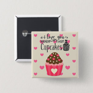 I Love You More Than Cupcakes Button